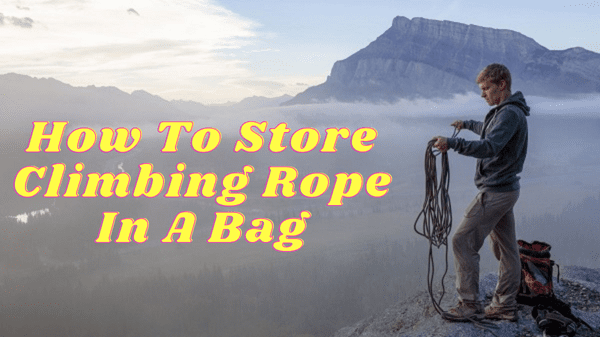 How To Store Climbing Rope In A Bag
