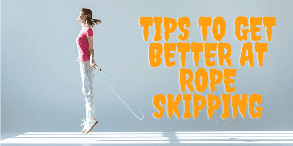 10 Tips To Get Better At Rope Skipping