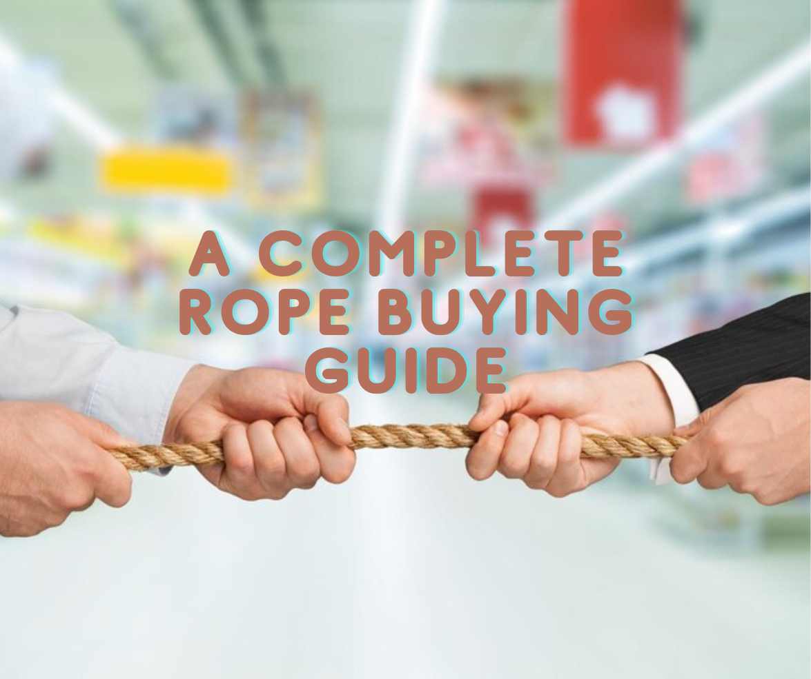 A Complete Rope Buying Guide